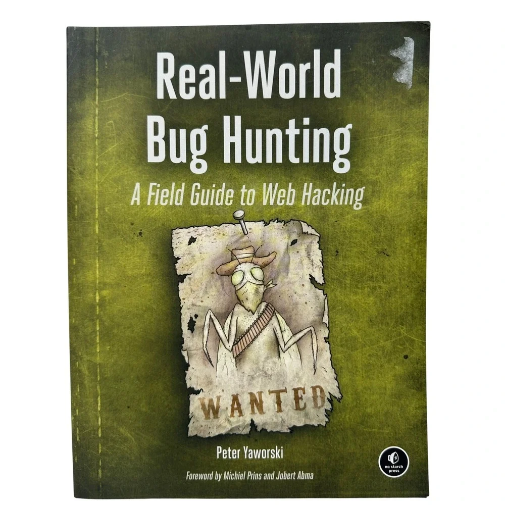 Real-World Bug Hunting Field Guide to Web Hacking Peter Yaworski No Starch Press